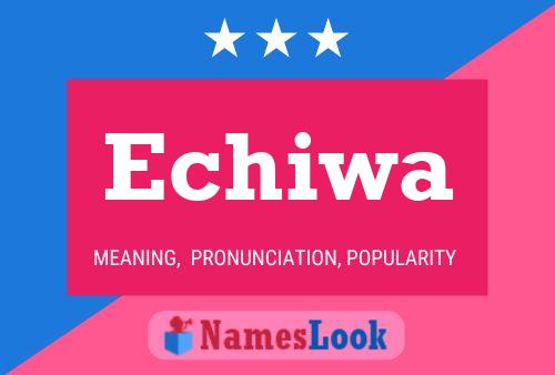 Echiwa Name Poster