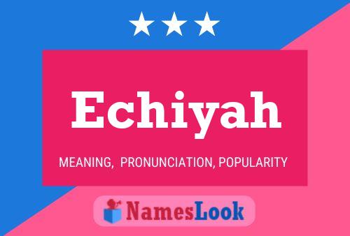 Echiyah Name Poster