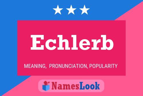 Echlerb Name Poster