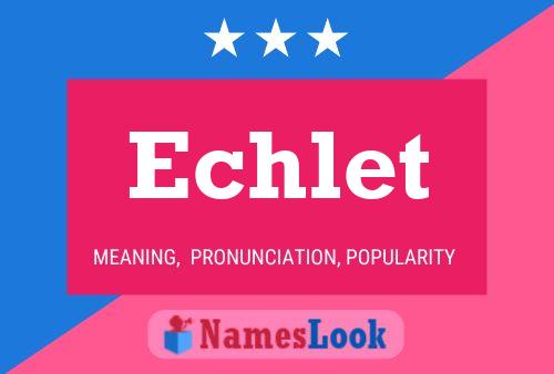 Echlet Name Poster