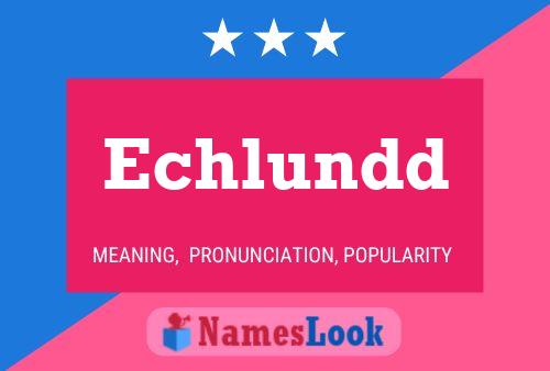 Echlundd Name Poster