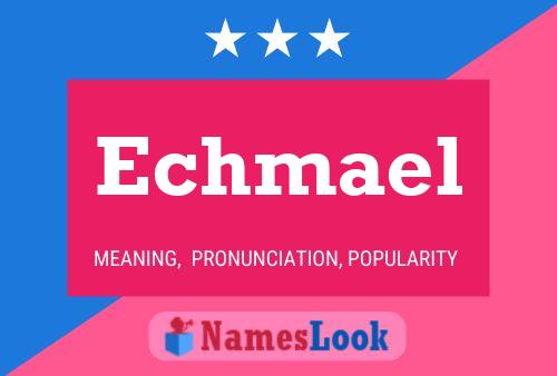 Echmael Name Poster