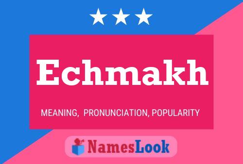 Echmakh Name Poster