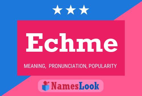 Echme Name Poster