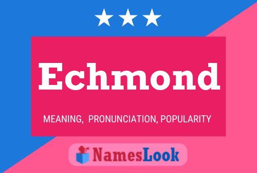 Echmond Name Poster