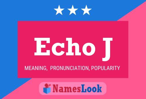 Echo J Name Poster