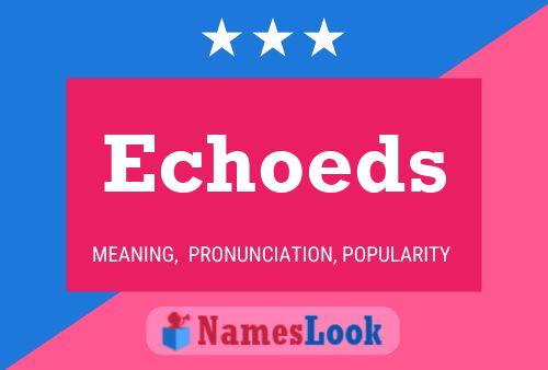 Echoeds Name Poster