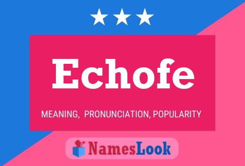 Echofe Name Poster