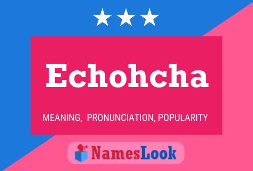 Echohcha Name Poster