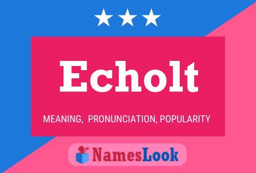 Echolt Name Poster