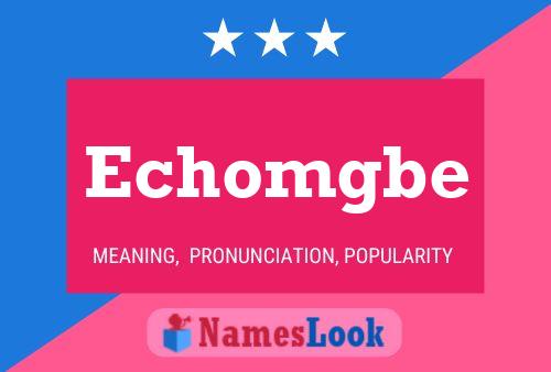 Echomgbe Name Poster