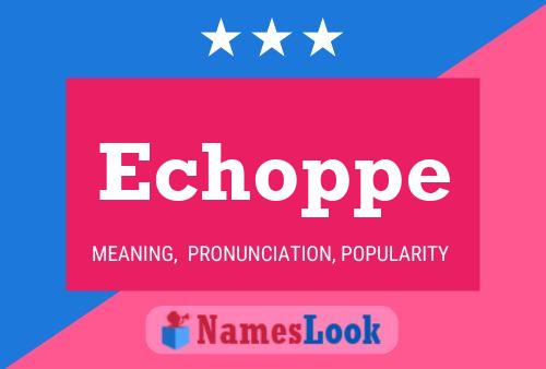 Echoppe Name Poster