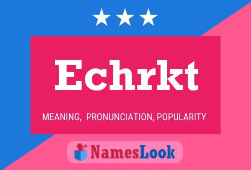 Echrkt Name Poster