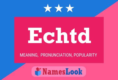 Echtd Name Poster