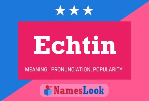 Echtin Name Poster