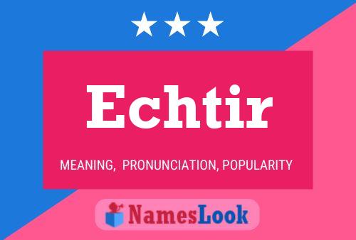 Echtir Name Poster