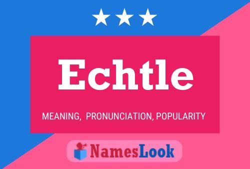 Echtle Name Poster