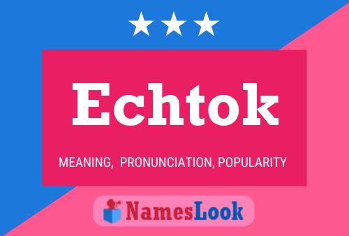 Echtok Name Poster