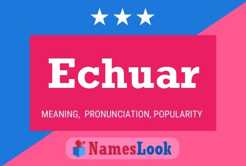 Echuar Name Poster