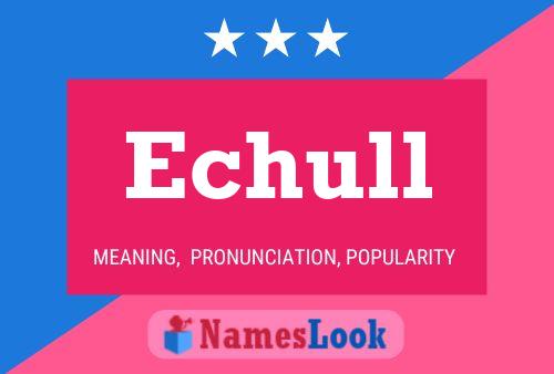 Echull Name Poster