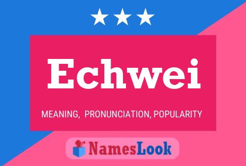 Echwei Name Poster