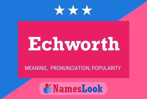 Echworth Name Poster