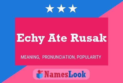 Echy Ate Rusak Name Poster