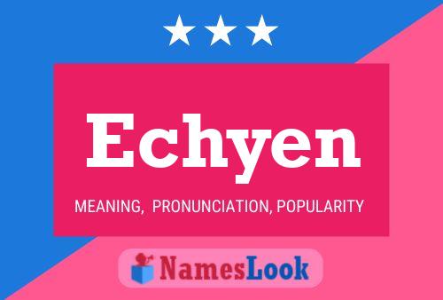 Echyen Name Poster