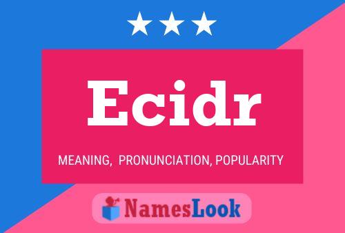 Ecidr Name Poster