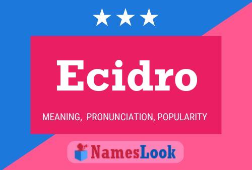 Ecidro Name Poster