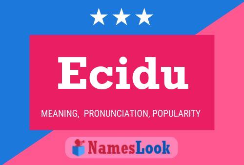 Ecidu Name Poster