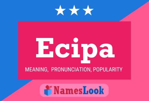 Ecipa Name Poster