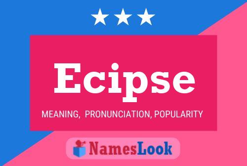 Ecipse Name Poster