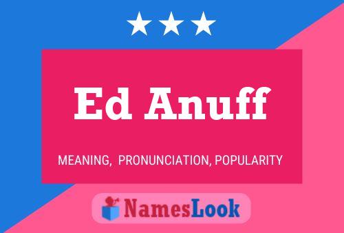 Ed Anuff Name Poster