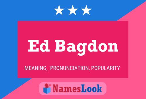 Ed Bagdon Name Poster