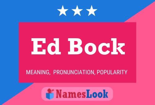 Ed Bock Name Poster