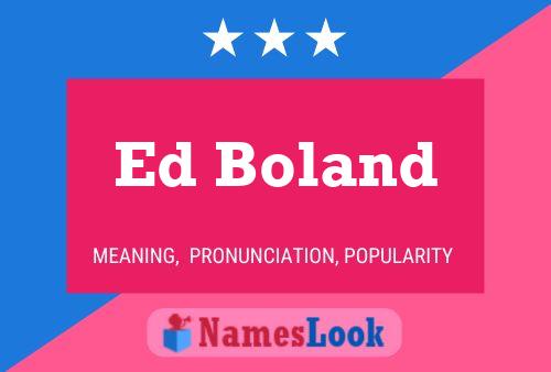 Ed Boland Name Poster