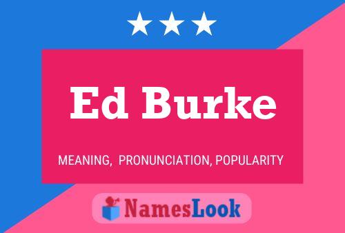 Ed Burke Name Poster