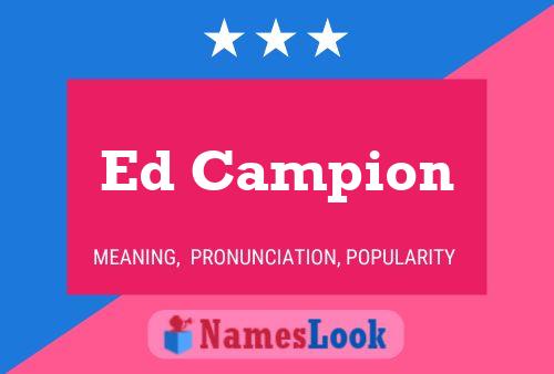 Ed Campion Name Poster