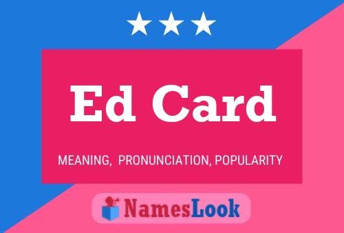 Ed Card Name Poster