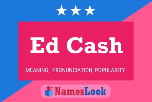 Ed Cash Name Poster