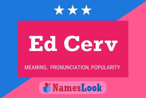 Ed Cerv Name Poster