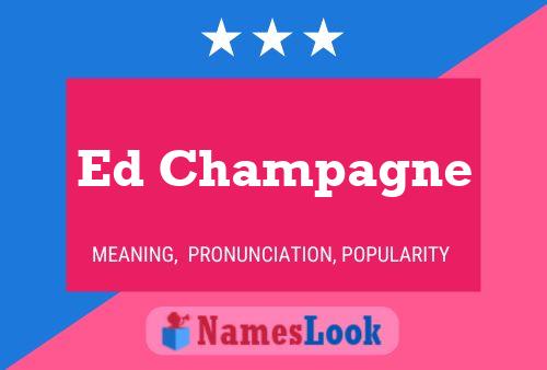 Ed Champagne Name Poster