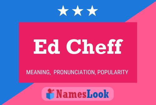 Ed Cheff Name Poster