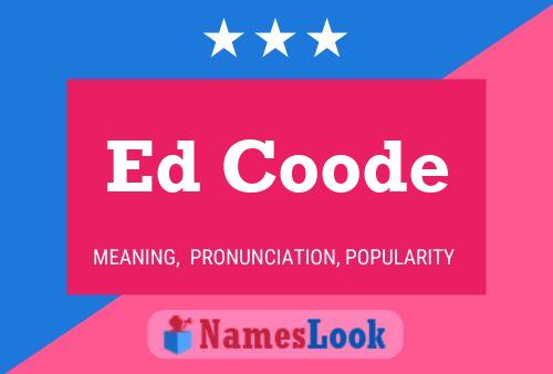 Ed Coode Name Poster