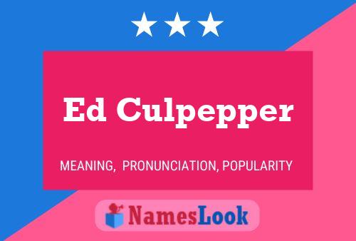 Ed Culpepper Name Poster