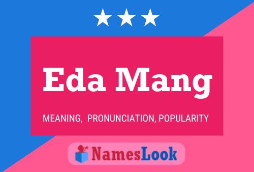 Eda Mang Name Poster