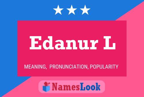 Edanur L Name Poster