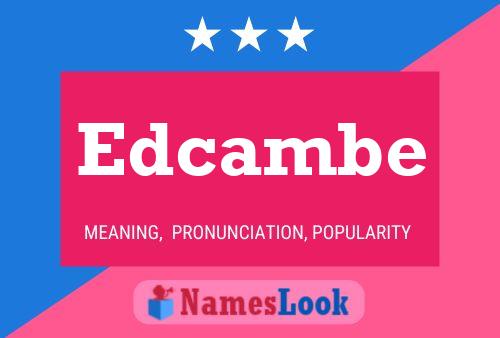 Edcambe Name Poster