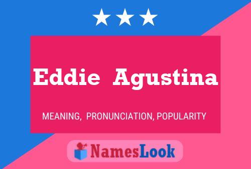 Eddie  Agustina Name Poster